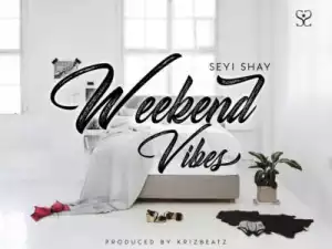 Seyi Shay - Weekend Vibes